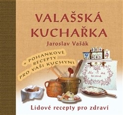 Valašská kuchařka (Jaroslav Vašák)