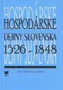 Hospodárske dejiny Slovenska 1526 - 1848 (Jozef Vozár)