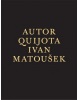 Autor Quijota (Ivan Matoušek; Ivan Matoušek)