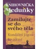 Zamilujte se do svého těla - kundaliní jógou ke zdraví (Dita Lyner)