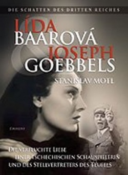 Lída Baarová und Joseph Goebbels (Stanislav Motl)