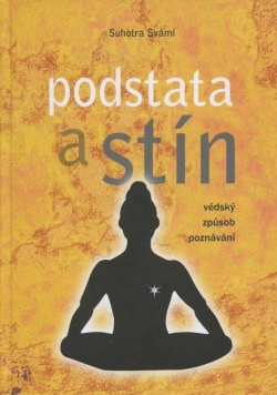 Podstata a stín (Suhotra Svámí)