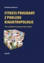 Fitness programy z pohledu kinantropologie (Daniela Stackeová)