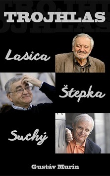 Trojhlas Lasica Štepka Suchý (Gustáv Murín)