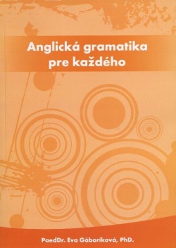 Anglická gramatika pre každého (Eva Gáboríková)