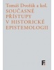 Současné přístupy v historické epistemologii (Tomáš Dvořák)