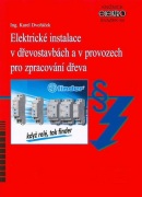 Elektrické instalace v dřevostavbách a v provozech pro zpracování dřeva (Karel Dvořáček)