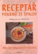 Receptář pokrmů ze špaldy (Hildegard von Bingen )