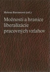 Možnosti a hranice liberalizácie pracovných vzťahov (Helena Barancová)