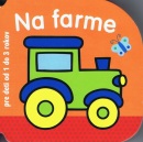 Na farme - pre deti od 1 do 3 rokov (autor neuvedený)