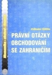 PRÁVNÍ OTÁZKY OBCHODOVÁNÍ SE ZAHRANIČÍM (Květoslav Růžička)