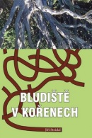 Bludiště v kořenech (Jiří Strádal)