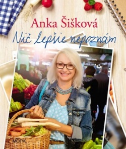 Nič lepšie nepoznám (Anna Šišková)