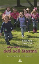 ...aby vaše deti boli šťastné (Elisabeth Lukasová)