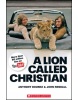 Lion Called Christian (Anthony Bourke; John Rendall)