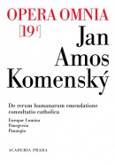 Opera omnia 19/I - De retům humanarum emendatione consultatio catholica (Jan Amos Komenský)