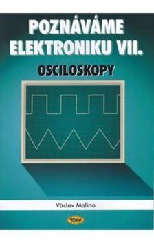 Poznáváme elektroniku VII. (Václav Malina)