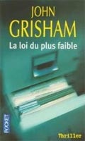 La Loi du Plus Faible (John Grisham)