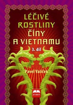 Léčivé rostliny Číny a Vietnamu 3. díl (Pavel Valíček)