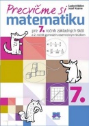 Precvičme si matematiku pre 7. ročník základných škôl (Ľudovít Bálint; Jozef Kuzma)