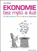 Ekonomie bez mýtů a iluzí (Jan Urban)