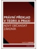 Právní překlad v teorii a praxi: nový občanský zákoník (Marta Chromá)