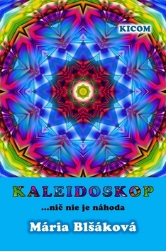 Kaleidoskop (Mária Blšáková)