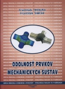 Odolnosť prvkov mechanických sústav (František Trebuňa)