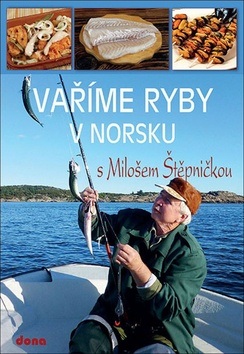 Vaříme ryby v Norsku (Miloš Štěpnička)