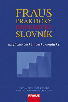 Anglicko-český česko-anglický praktický ekonomický slovník - FRAUS (Bürger, Blaheta)