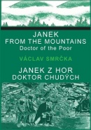 Janek z hor, doktor chudých / Janek from the Mountains, Doktor of the Poor (Václav Smrčka)