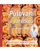 Putování s vařečkou po Čechách, Moravě a Slezsku (Jaroslav Vašák)