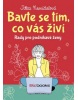 Bavte se tím, co vás živí (Jitka Nesnídalová)