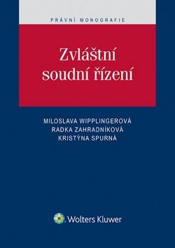Zvláštní soudní řízení (Miloslava Wipplingerová; Radka Zahradníková; Kristýna Spurná)
