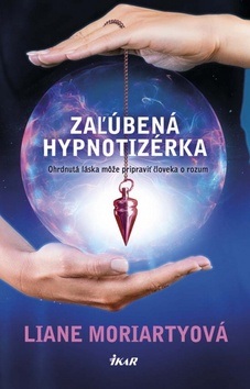 Zaľúbená hypnotizérka (Liane Moriartyová)