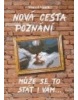 Nová cesta poznání - může se to stát i vám 3.vydání (Marcel Vanek)