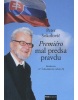 Premiéro mal predsa pravdu (Peter Sokolovič)