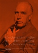 Komplementární myšlení Nielse Bohra v kontextu fyziky, filosofie a biologie (Filip Grygar)