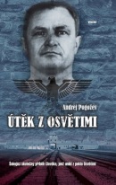 Útěk z Osvětimi - Šokující skutečný příběh člověka, jenž unikl z pekla Osvětimi - 2. vydání (Andrej Pogožev)