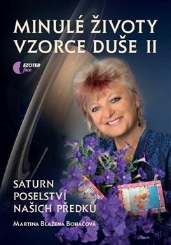 Minulé životy, vzorce duše II. (Martina Blažena Boháčová)