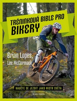 Tréninková bible pro bikery (Brian Lopes; Lee McCormack)