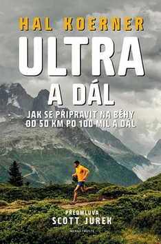 Ultra a dál (Hal Koerner; Scott Jurek)