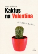 Kaktus na Valentína (Peter Schmidt)