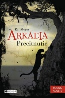 Arkádia Precitnutie (Kai Meyer)