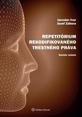 Repetitórium rekodifikovaného trestného práva, 10. vydanie (Jaroslav Ivor; Jozef Záhora)