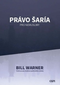 Právo šaría pro nemuslimy - 2. vydání (Bill Warner)