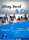 Alltag Beruf & Co. 2 A1/2 Kursbuch +Arbeitsbuch +CD (Braunert, J. - Becker, N.)