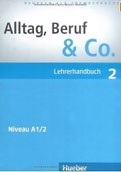 Alltag Beruf & Co. 2 A1/2 Lehrerhandbuch (Braunert, J. - Becker, N.)