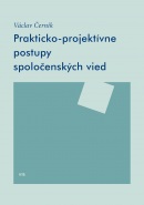 Prakticko-projektívne postupy spoločenských vied (Václav Černík)