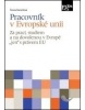 Pracovník v Evropské unii (Jana Žulová; Milena Barinková; Marcel Dolobáč)